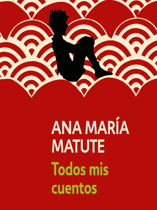 Title details for Todos mis cuentos by Ana María Matute - Available